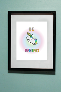 Be Weird Print