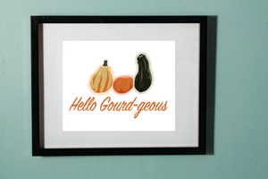Hello Gourd-geous Print